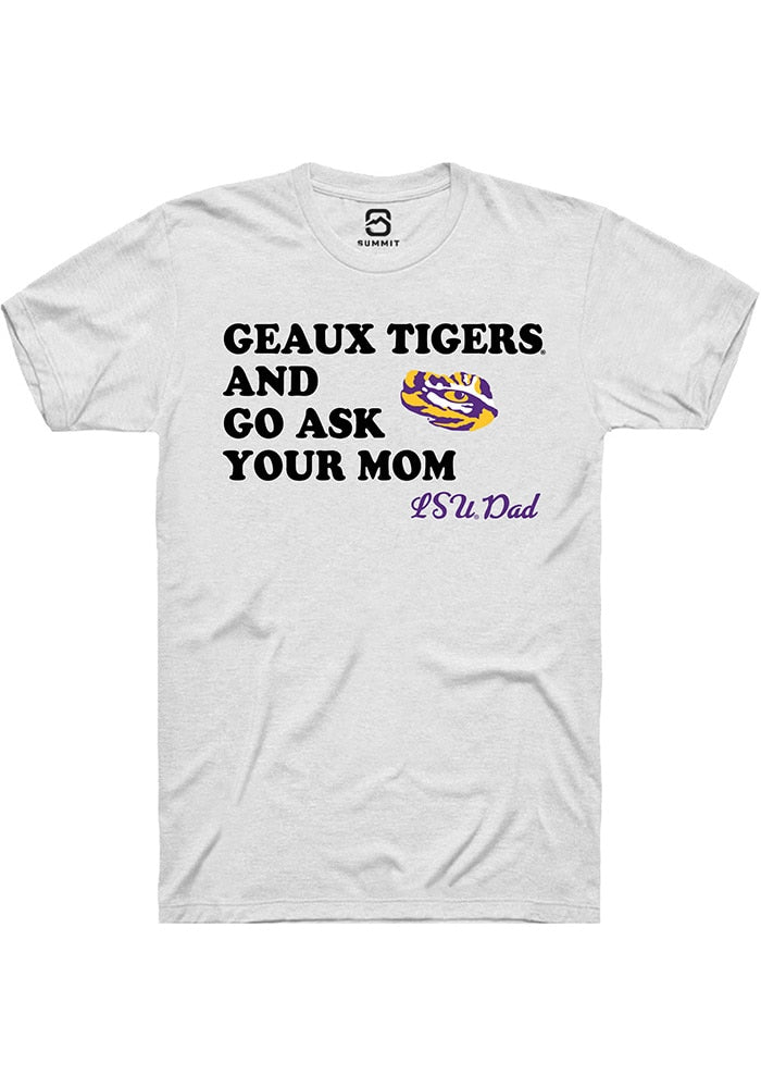 LSU Tigers White Go Ask Your Mom Short Sleeve T-Shirt