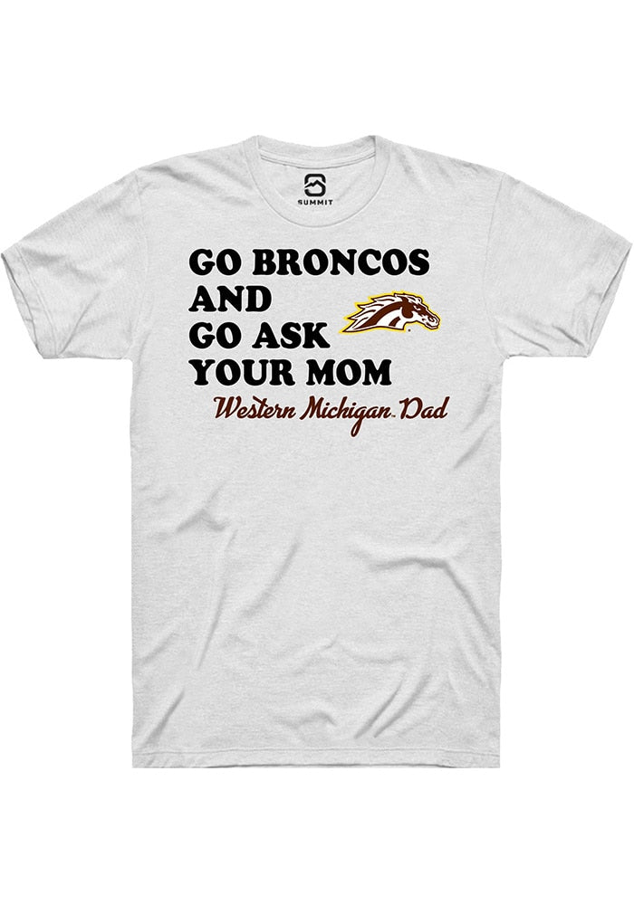 Western Michigan Broncos White Go Ask Your Mom Short Sleeve T-Shirt