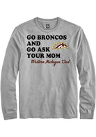 Western Michigan Broncos Grey Go Ask Your Mom Long Sleeve T-Shirt