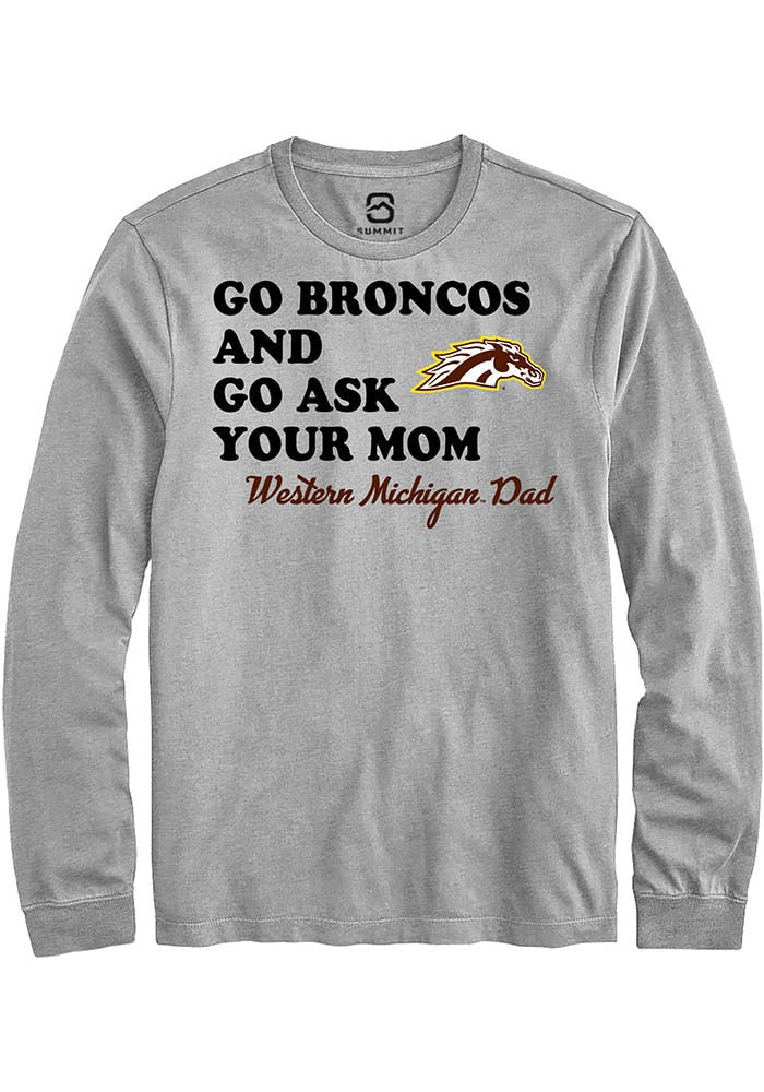 Western Michigan Broncos Grey Go Ask Your Mom Long Sleeve T-Shirt