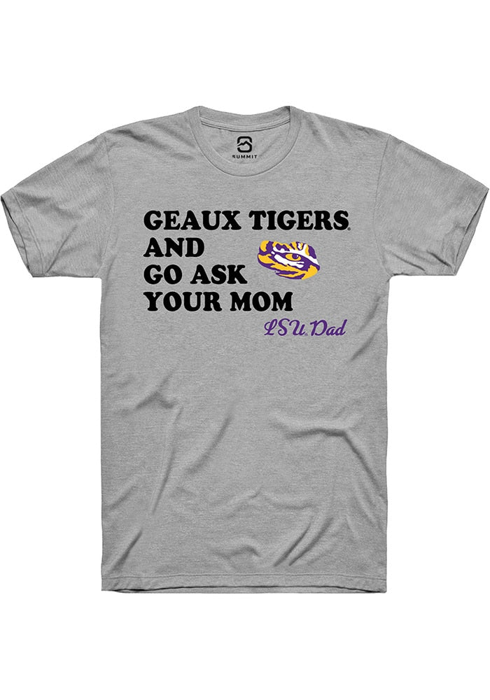 LSU Tigers Grey Go Ask Your Mom Short Sleeve T-Shirt