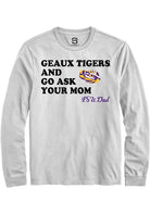 LSU Tigers White Go Ask Your Mom Long Sleeve T-Shirt