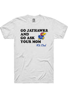 Kansas Jayhawks White Go Ask Your Mom Short Sleeve T-Shirt